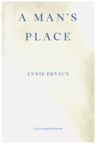 Könyv Man's Place - WINNER OF THE 2022 NOBEL PRIZE IN LITERATURE Annie Ernaux