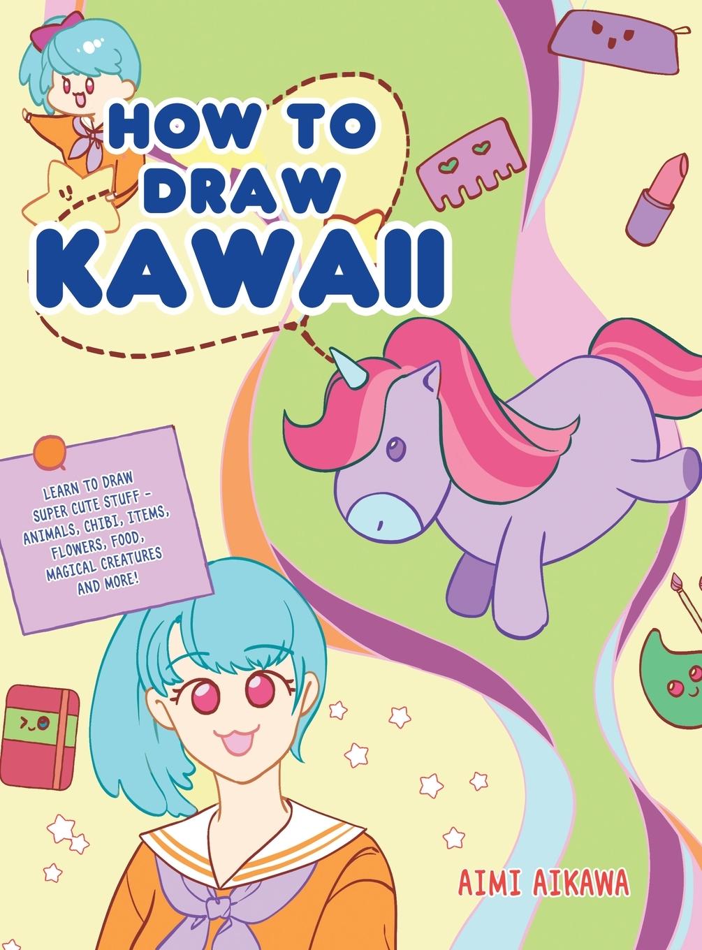Knjiga How to Draw Kawaii Aimi Aikawa