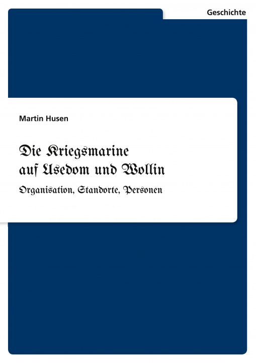 Kniha Die Kriegsmarine auf Usedom und Wollin 