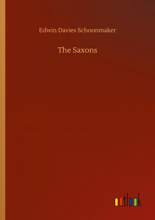 Knjiga Saxons Edwin Davies Schoonmaker