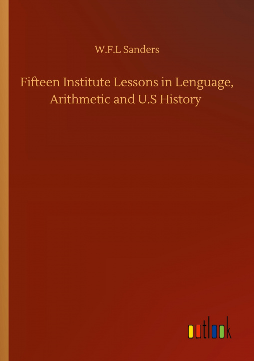 Buch Fifteen Institute Lessons in Lenguage, Arithmetic and U.S History 