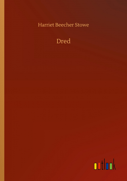 Knjiga Dred Harriet Beecher Stowe