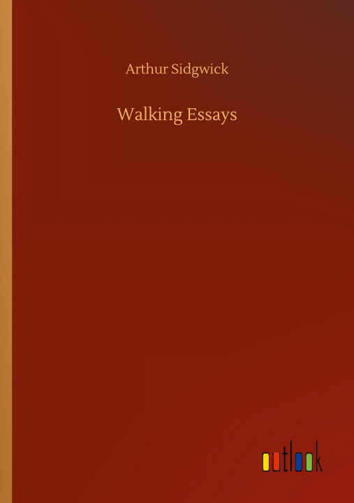 Knjiga Walking Essays Arthur Sidgwick