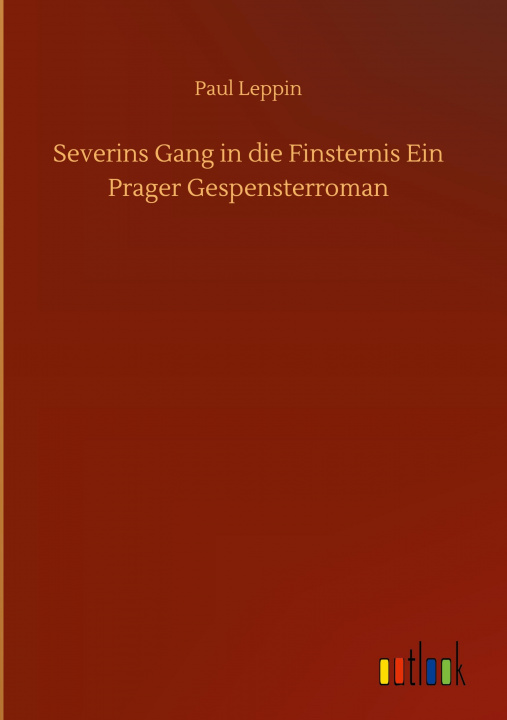 Kniha Severins Gang in die Finsternis Ein Prager Gespensterroman 