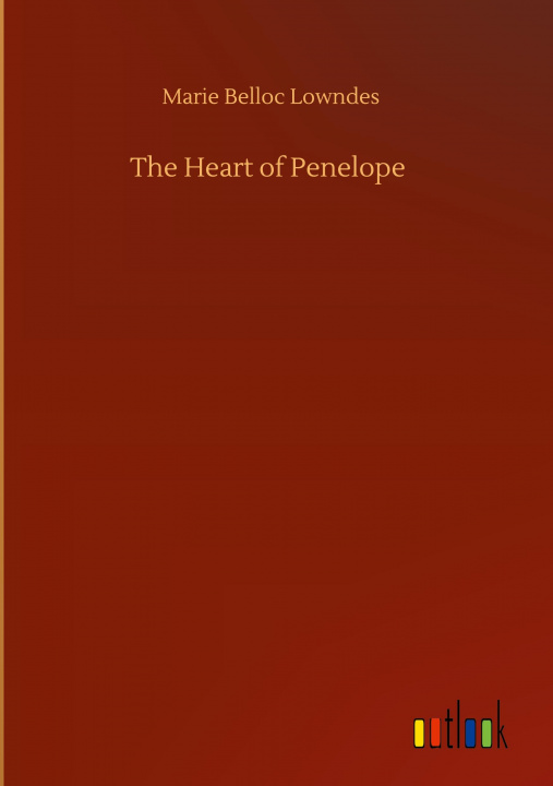 Knjiga Heart of Penelope Marie Belloc Lowndes