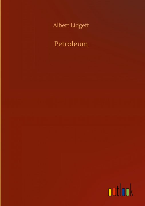 Book Petroleum Albert Lidgett
