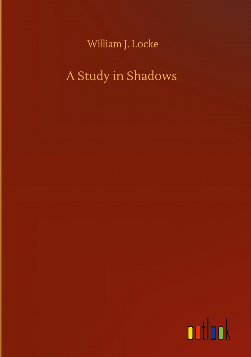 Knjiga Study in Shadows William J. Locke