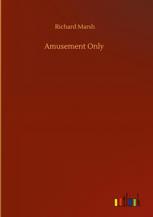 Knjiga Amusement Only Richard Marsh