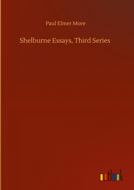 Knjiga Shelburne Essays, Third Series Paul Elmer More