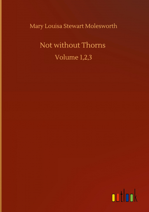 Knjiga Not without Thorns Mary Louisa Stewart Molesworth