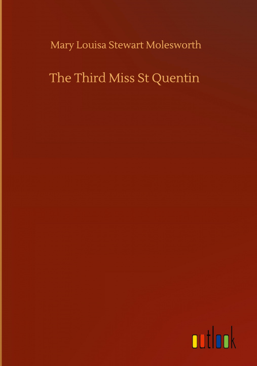 Knjiga Third Miss St Quentin Mary Louisa Stewart Molesworth