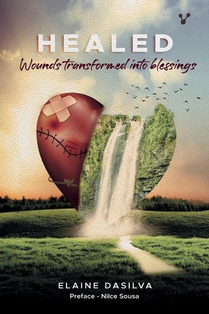 Knjiga HEALED Wounds transformed into blessings Elaine Dasilva