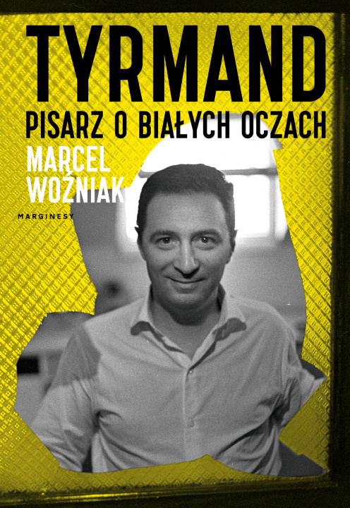 Kniha Tyrmand. Pisarz o białych oczach Marcel Woźniak