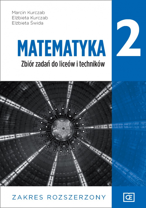 Kniha Nowe matematyka zbiór zadań dla klasy 2 liceum i technikum zakres rozszerzony MAZR2 Marcin Kurczab