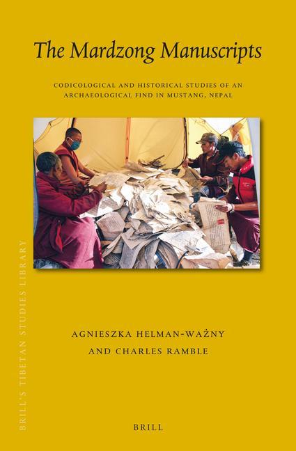 Kniha The Mardzong Manuscripts: Codicological and Historical Studies of an Archaeological Find in Mustang, Nepal 