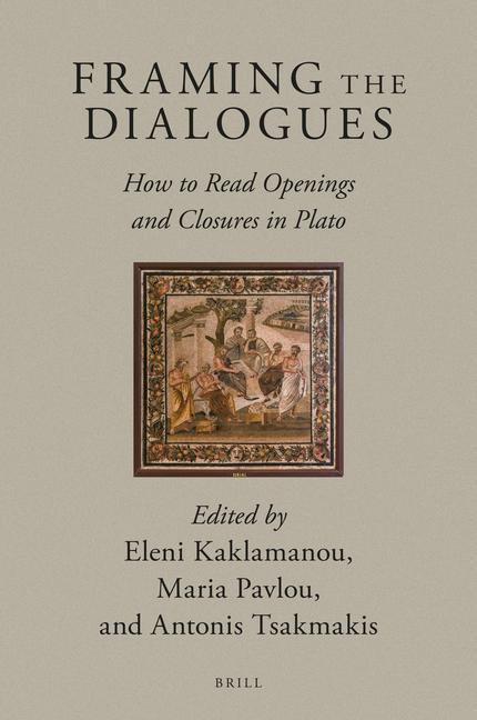 Knjiga Framing the Dialogues: How to Read Openings and Closures in Plato Eleni Kaklamanou