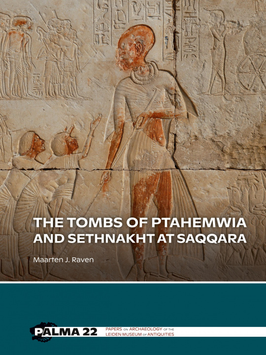 Book Tombs of Ptahemwia and Sethnakht at Saqqara Maarten J. Raven