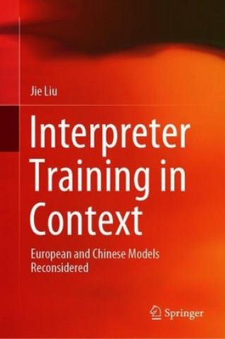 Kniha Interpreter Training in Context Jie Liu