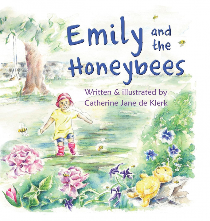 Knjiga Emily and the Honeybees Catherine Jane de Klerk