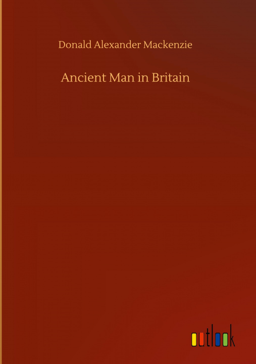 Buch Ancient Man in Britain Donald Alexander MacKenzie