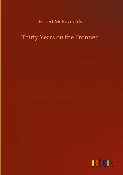 Buch Thirty Years on the Frontier Robert McReynolds