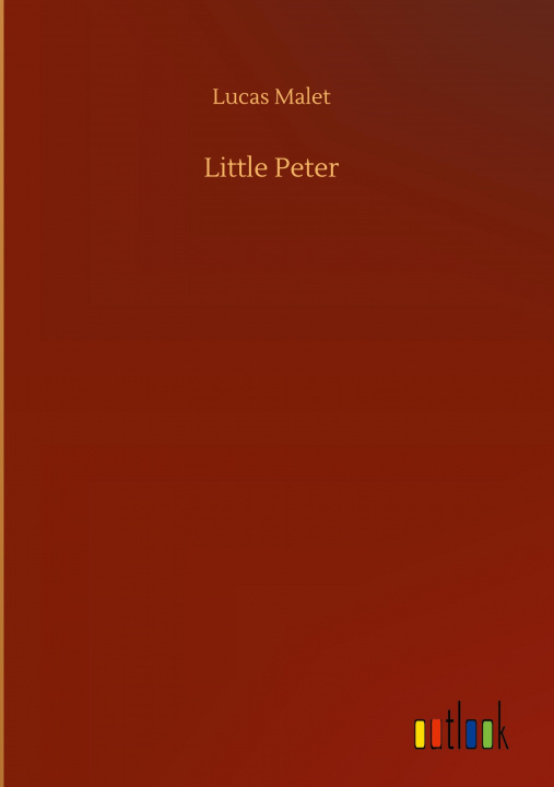 Knjiga Little Peter Lucas Malet