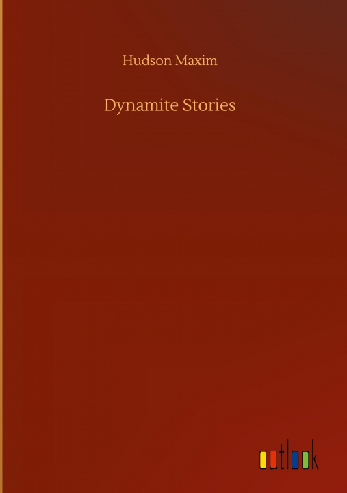 Knjiga Dynamite Stories Hudson Maxim