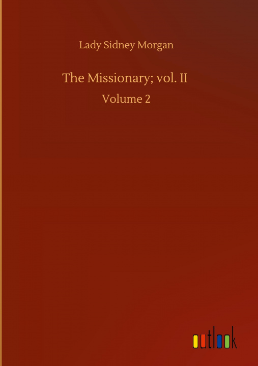 Knjiga Missionary; vol. II Lady Sidney Morgan