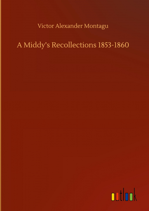 Libro Middy's Recollections 1853-1860 Victor Alexander Montagu