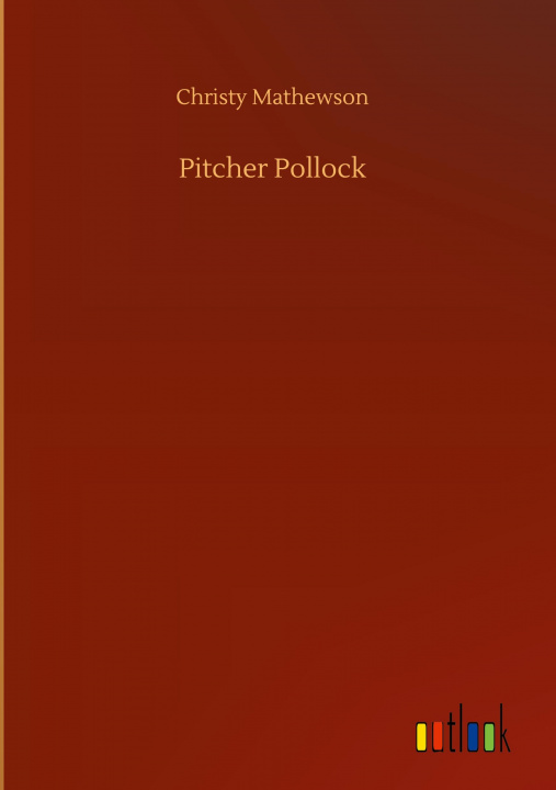 Knjiga Pitcher Pollock Christy Mathewson