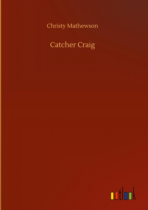 Book Catcher Craig Christy Mathewson