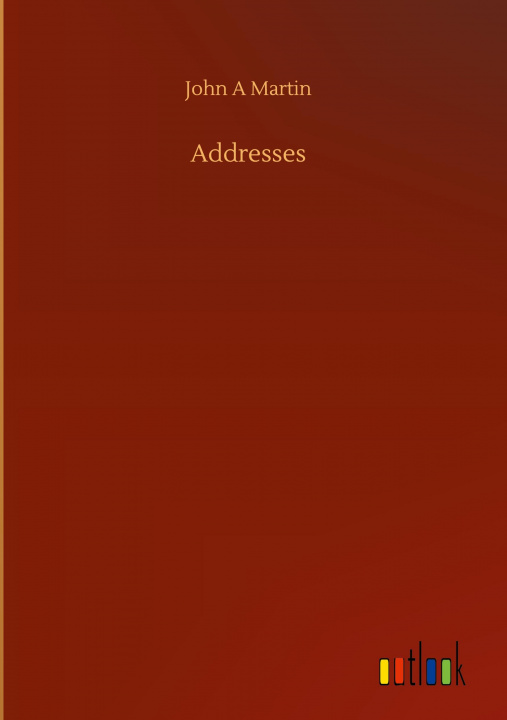 Boek Addresses John A. Martin
