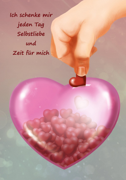 Kniha Ich schenke mir jeden Tag Selbstliebe und Zeit für mich 