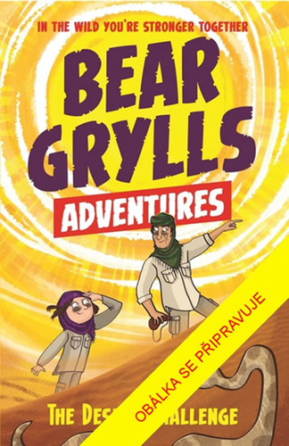 Book Bear Grylls Dobrodružství v poušti Bear Grylls