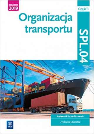 Libro Organizacja transportu Kwalifikacja SPL04 Pdręcznik Część 1 Jarosław Stolarski