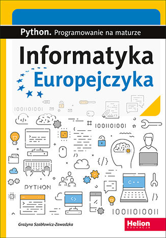 Kniha Informatyka Europejczyka Python Programowanie na maturze Grażyna Szabłowicz-Zawadzka