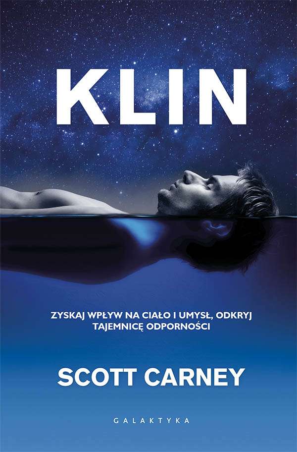 Könyv Klin. Zyskaj wpływ na ciało i umysł, odkryj tajemnicę odporności Scott Carney