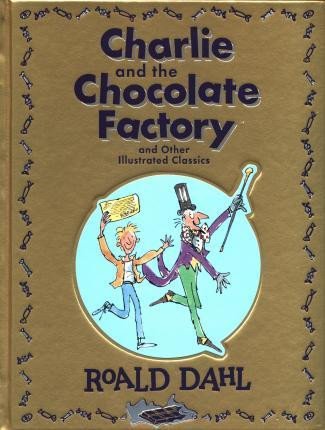 Könyv Charlie and the Chocolate Factory and Other Illustrated Classics Roald Dahl