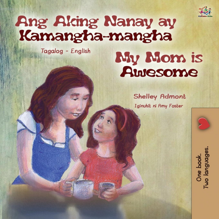 Kniha My Mom is Awesome (Tagalog English Bilingual Book for Kids) Kidkiddos Books