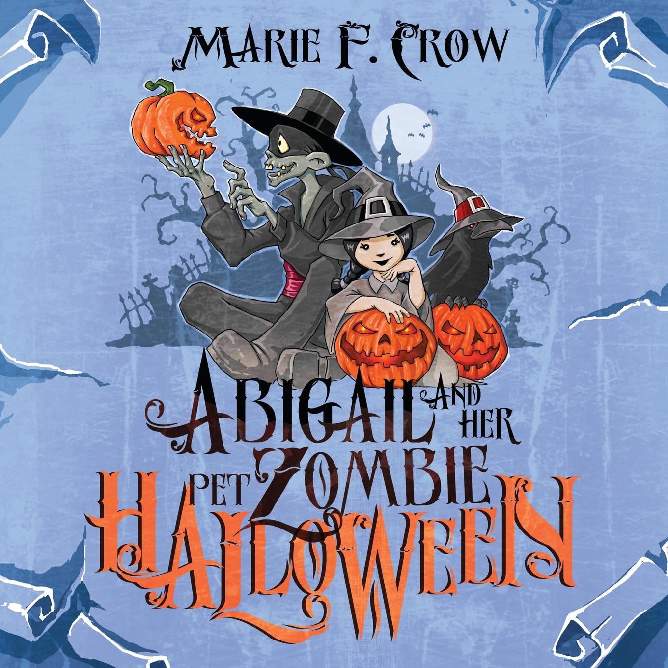 Knjiga Abigail and her Pet Zombie Marie F. Crow