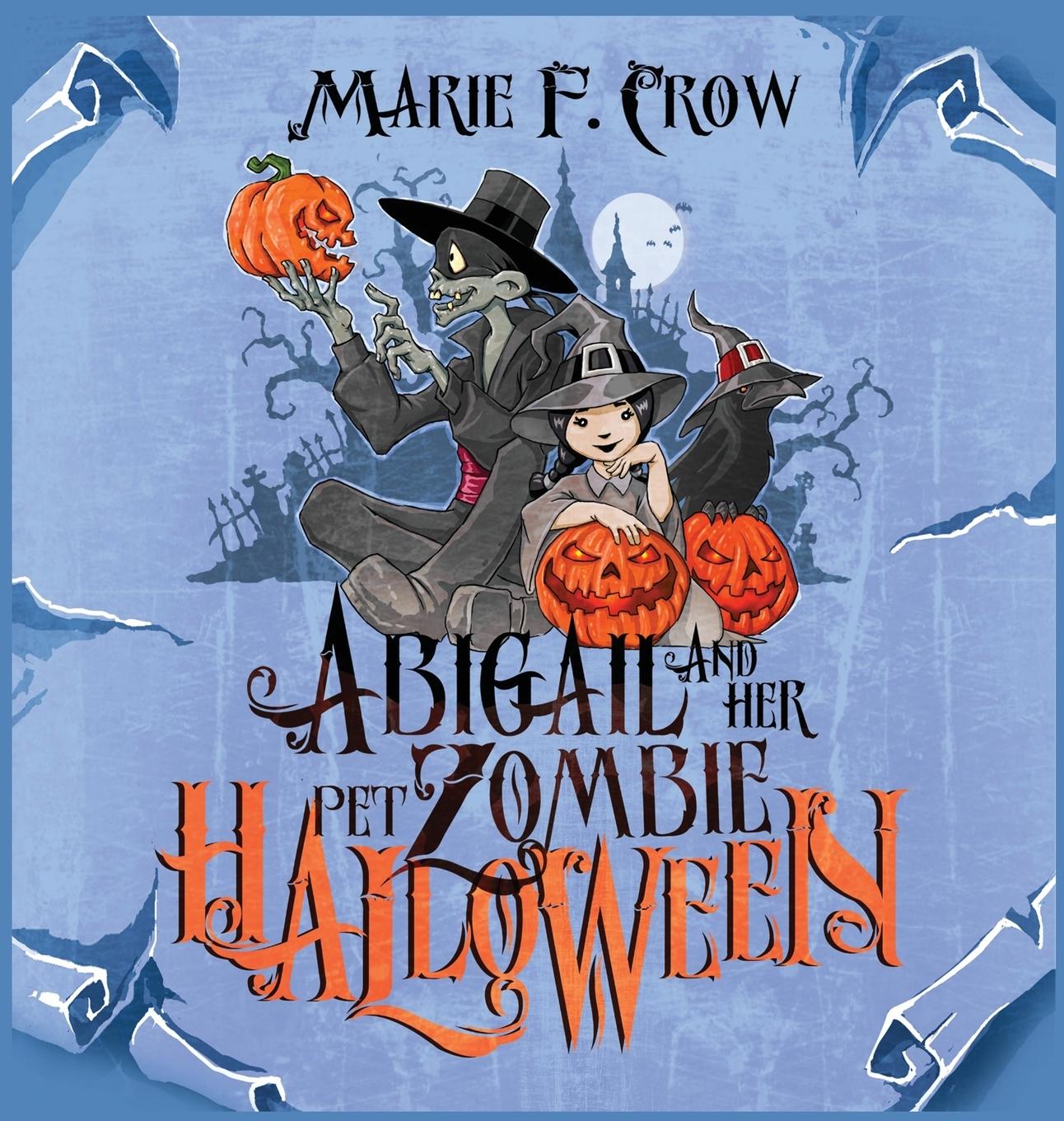 Knjiga Abigail and her Pet Zombie Marie F. Crow