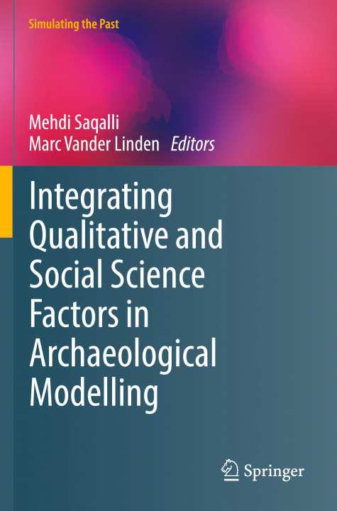 Kniha Integrating Qualitative and Social Science Factors in Archaeological Modelling Marc Vander Linden