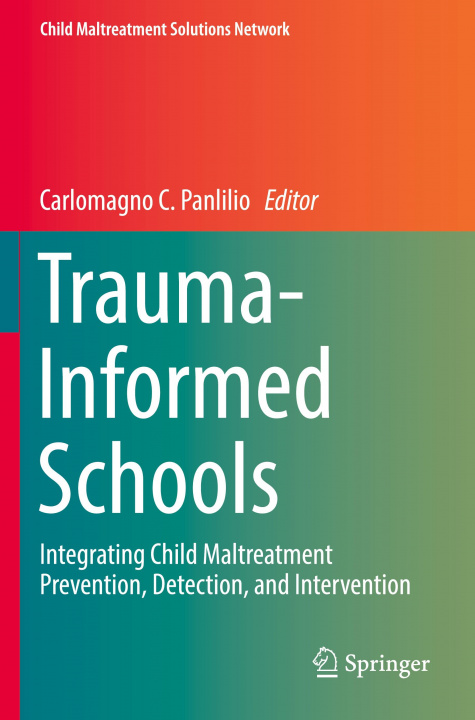 Knjiga Trauma-Informed Schools Carlomagno C. Panlilio