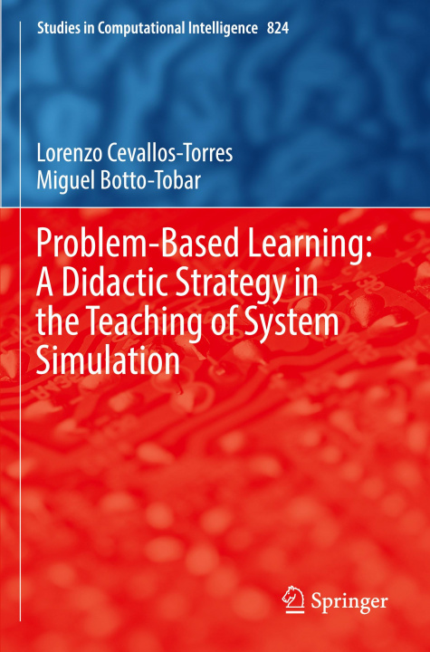 Книга Problem-Based Learning: A Didactic Strategy in the Teaching of System Simulation Lorenzo Cevallos-Torres
