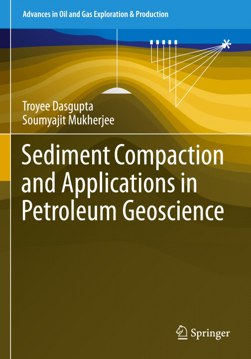 Kniha Sediment Compaction and Applications in Petroleum Geoscience Soumyajit Mukherjee