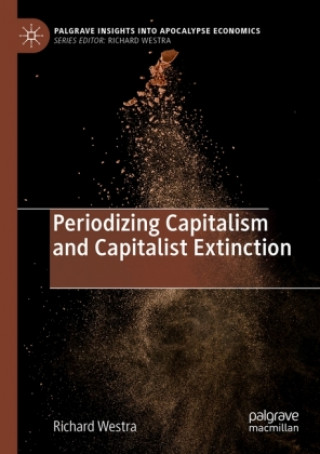 Knjiga Periodizing Capitalism and Capitalist Extinction Richard Westra