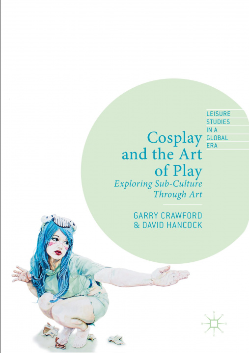 Kniha Cosplay and the Art of Play David Hancock