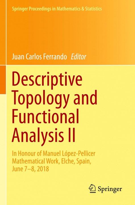 Knjiga Descriptive Topology and Functional Analysis II Juan Carlos Ferrando