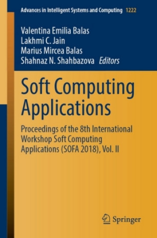 Knjiga Soft Computing Applications Valentina Emilia Balas
