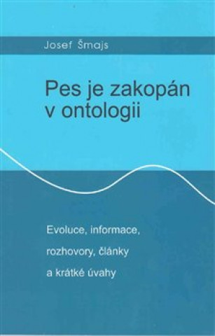 Книга Pes je zakopán v ontologii Josef Šmajs